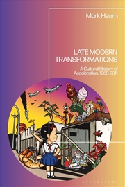 Buy Late Modern Transformations: A Cultural History Of Acceleration, 1960-2011