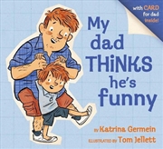 Buy My Dad Thinks He's Funny