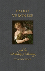 Buy Paolo Veronese and the Nobility of Painting