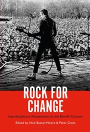 Buy Rock For Change: Interdisciplinary Perspectives On The Benefit Concert