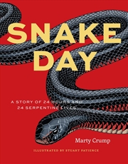 Buy Snake Day : A Story of 24 Hours and 24 Serpentine Lives