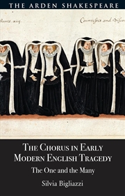 Buy The Chorus In Early Modern English Tragedy: The One And The Many