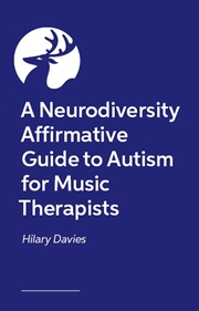 Buy A Neurodiversity Affirmative Guide To Autism For Music Therapists