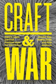 Buy Craft And War: Makers, Users, And Craft Practices Since The 19th Century