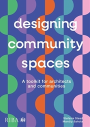 Buy Designing Community Spaces : A toolkit for architects and communities