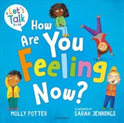 Buy How Are You Feeling Now?: A Let's Talk Picture Book To Help Young Children Understand Their Emotions