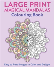 Buy Large Print Magical Mandalas Colouring Book