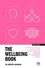 Buy The Wellbeing Book : 50 ways to focus your mind, boost your body and supercharge your soul