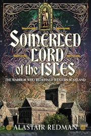 Buy Somerled, Lord of the Isles: The Warrior Who Redefined Western Scotland