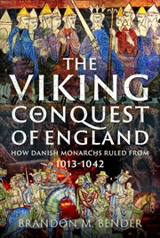 Buy Viking Conquest of England: How Danish Monarchs Ruled from 1013-1042