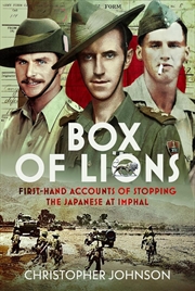 Buy Box of Lions: First-hand accounts of stopping the Japanese at Imphal