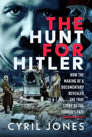 Buy Hunt for Hitler: How the Making of a Documentary Revealed the True Story of the Führer's Fate