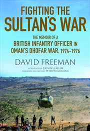 Buy Fighting the Sultan's War: A Diary of British Infantry Officer fighting in the Dhofar Campaign 1974-