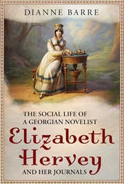 Buy Social Life of a Georgian Novelist: Elizabeth Hervey and her Journals