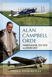 Buy Alan Campbell Orde: Pioneer Aviator, Test Pilot and Airline Chief