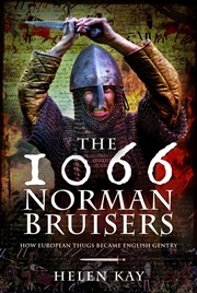 Buy 1066 Norman Bruisers: How European Thugs Became English Gentry
