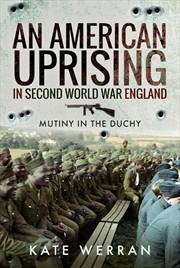 Buy An American Uprising in Second World War England: Mutiny in the Duchy