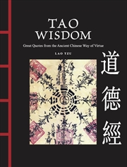 Buy Tao Wisdom: Great Quotes from the Ancient Chinese Way of Virtue