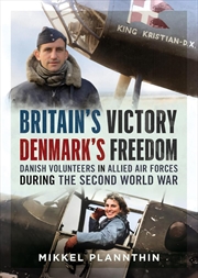 Buy Britain's Victory, Denmark's Freedom: Danish Volunteers in Allied Air Forces during the Second World