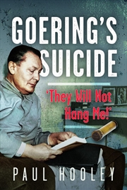 Buy Goering's Suicide: 'They Will Not Hang Me!'
