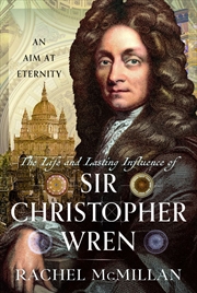 Buy Life and Lasting Influence of Sir Christopher Wren: An Aim At Eternity