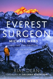 Buy Everest Surgeon: Michael Ward and the Exploration of High Asia