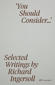 Buy You Should Consider: Selected Writings by Richard Ingersoll