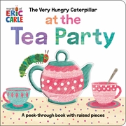 Buy The Very Hungry Caterpillar at the Tea Party