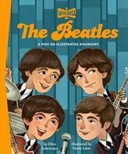 Buy The Beatles: A Who HQ Illustrated Biography