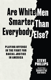 Buy Are White Men Really Smarter Than Everyone Else?