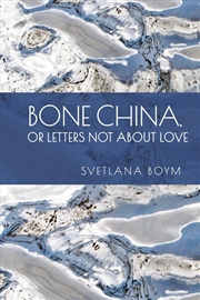 Buy Bone China, or Letters Not about Love