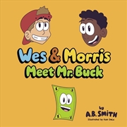 Buy Wes & Morris Meet Mr. Buck