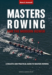 Buy Masters Rowing for the Modern Rower : A Holistic and Practical Guide to Masters Rowing
