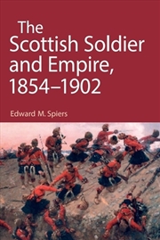 Buy The Scottish Soldier and Empire, 1854-1902