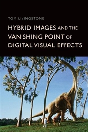 Buy Hybrid Images and the Vanishing Point of Digital Visual Effects