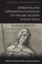 Buy Experiential and Experimental Knowledge on the Early Modern Stage