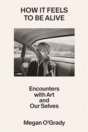 Buy How It Feels to Be Alive