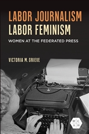 Buy Labor Journalism, Labor Feminism