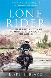 Buy Lone Rider : The First British Woman to Motorcycle Around the World