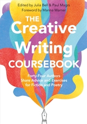 Buy The Creative Writing Coursebook : Forty-Four Authors Share Advice and Exercises for Fiction and Poet