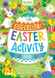 Buy The Egg-cellent Easter Activity Book : Choc-full of mazes, spot-the-difference puzzles, matching pai