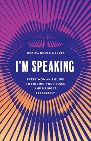 Buy I'm Speaking: Every Woman's Guide to Finding Your Voice and Using It Fearlessly