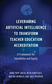 Buy Leveraging Artificial Intelligence to Transform Teacher Education Accreditation: A Framework for Inn