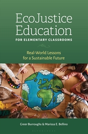 Buy EcoJustice Education for Elementary Classrooms: Real-World Lessons for a Sustainable Future