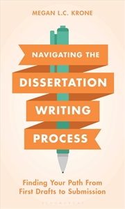 Buy Navigating the Dissertation Writing Process: Finding Your Path from First Drafts to Submission