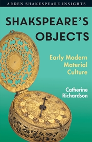 Buy Shakespeare's Objects: Early Modern Material Culture