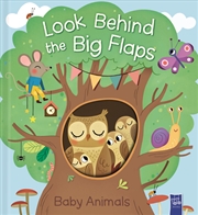 Buy Look Behind the Big Flaps: Baby Animals