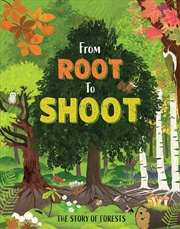 Buy From Root to Shoot: The Story of Forests