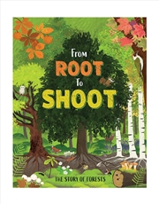 Buy From Root to Shoot: The Story of Forests