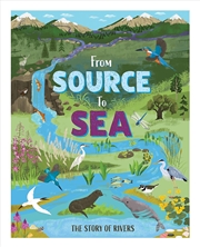 Buy From Source to Sea: The Story of Rivers